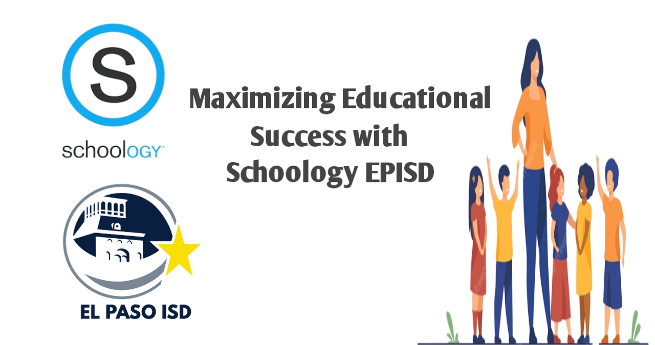 Maximizing Educational Success with Schoology EPISD